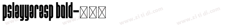 pslayyarasp bold字体转换